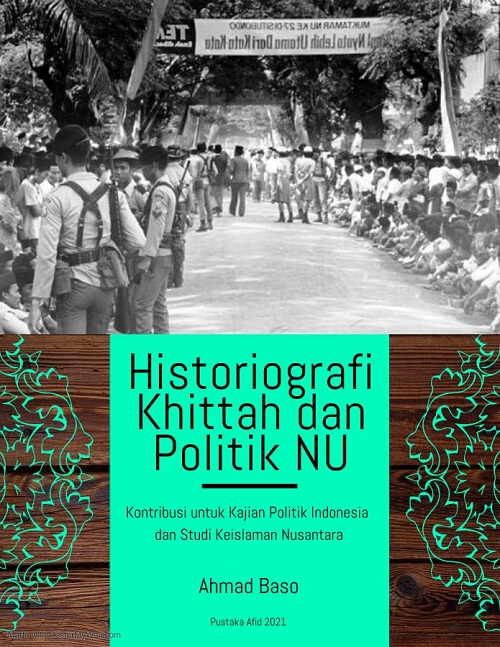 
 Buku Historiografi Khittah dan Politik NU (2021)
